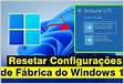 Como Resetar O Windows 11 Para As Configurações De Fábrica